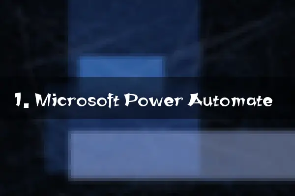 1. Microsoft Power Automate